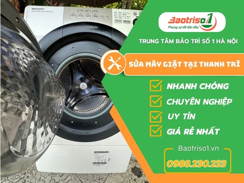 Dịch vụ sửa máy giặt tại Thanh Trì uy tín, giá ưu đãi ngay 20%