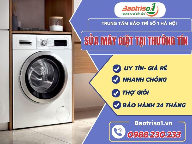 Dịch vụ sửa máy giặt tại Thường Tín giá rẻ, thợ đến ngay 20 phút