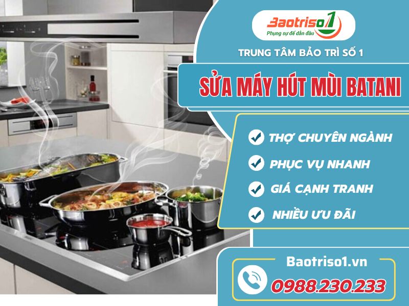 Sửa Máy Hút Mùi Batani uy tín Sửa Máy Hút Mùi Batani uy tín