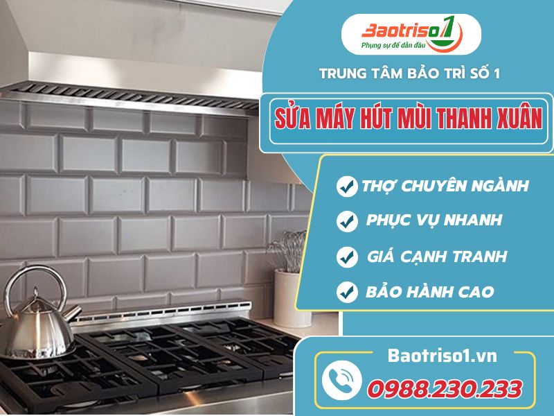 Sửa Máy Hút Mùi Thanh Xuân