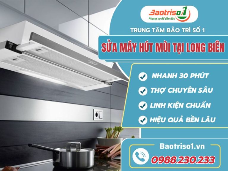 Sửa máy hút mùi tại Long Biên - Sửa tận nhà, giá ưu đãi