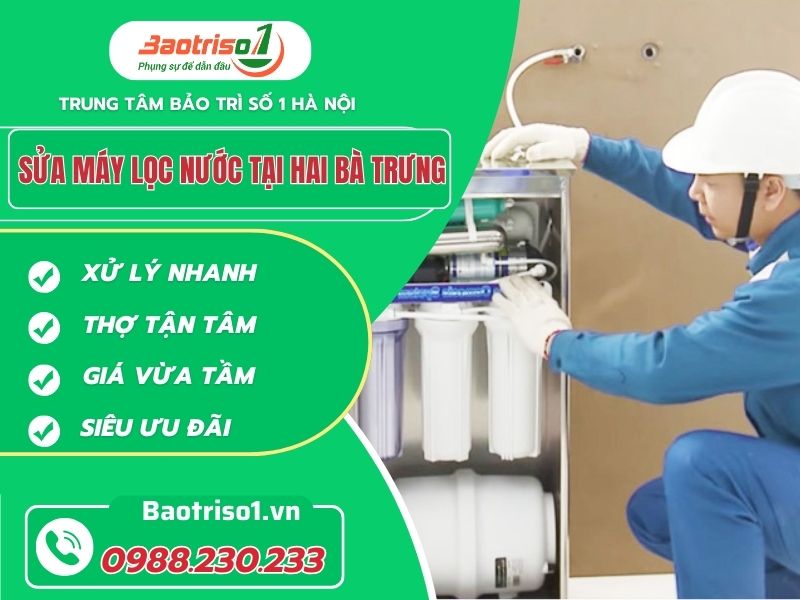 Sửa máy lọc nước tại Hai Bà Trưng thợ giỏi, giá ưu đãi