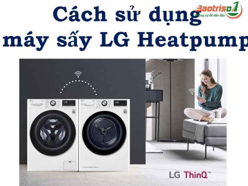 Mẹo sử dụng máy sấy LG hạn chế gặp lỗi