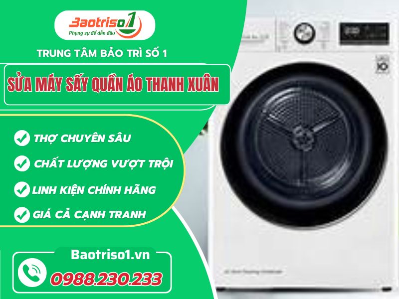 Sửa máy sấy quần áo Thanh Xuân- Thợ tài năng, rẻ giá thành Sửa máy sấy quần áo Thanh Xuân- Thợ tài năng, rẻ giá thành