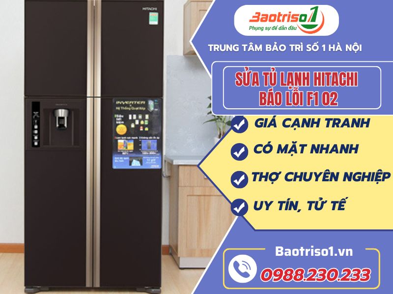 Dịch vụ sửa tủ lạnh Hitachi báo lỗi F1 02 phục vụ 24/7 Dịch vụ sửa tủ lạnh Hitachi báo lỗi F1 02 phục vụ 24/7
