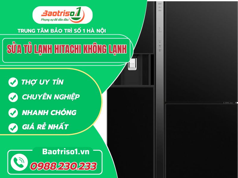 Sửa tủ lạnh Hitachi không lạnh nhanh, rẻ, hiệu quả Sửa tủ lạnh Hitachi không lạnh nhanh, rẻ, hiệu quả