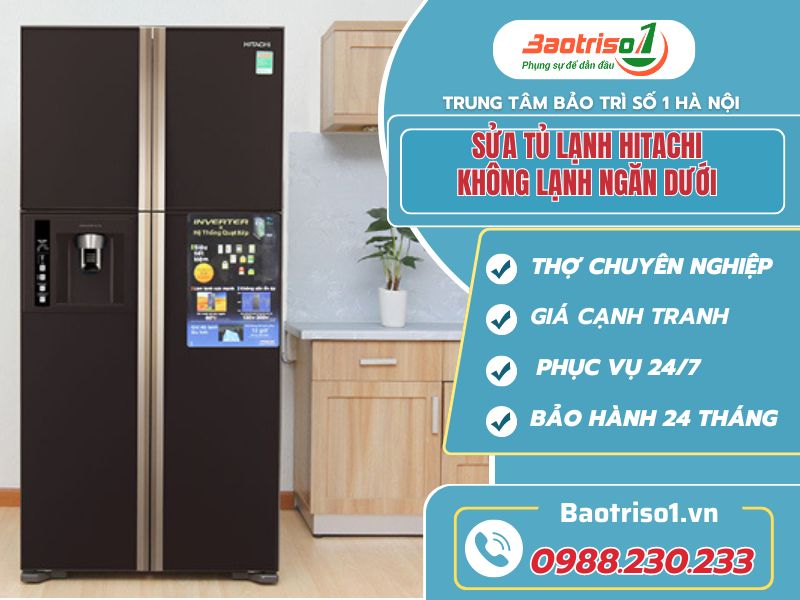 Sửa tủ lạnh Hitachi không lạnh ngăn dưới ưu đãi 30%