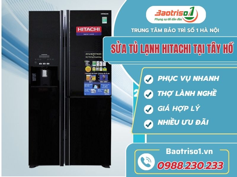 Sửa tủ lạnh Hitachi tại Tây Hồ giá rẻ, có mặt sau 15 phút