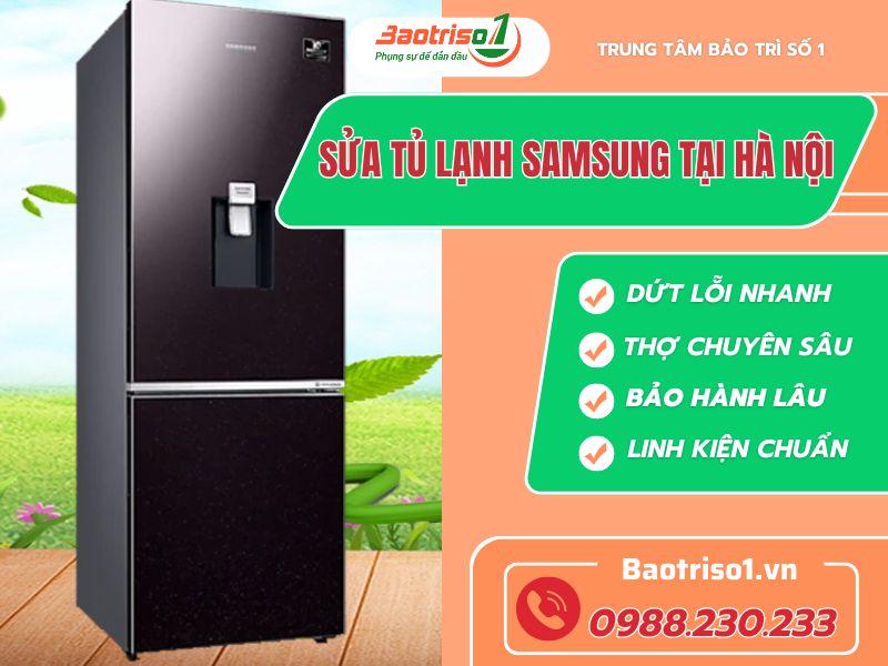 Sửa tủ lạnh Samsung tại Hà Nội - Gọi là có, giảm giá sâu hôm nay
