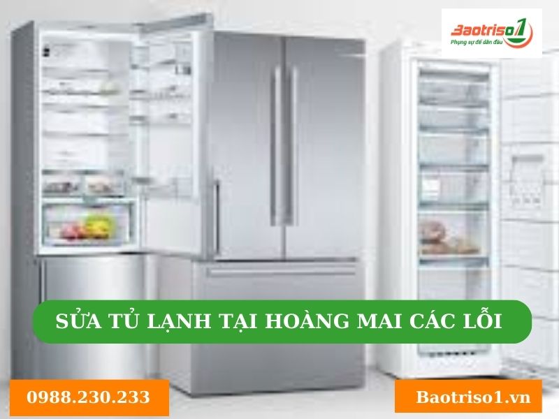 Sửa tủ lạnh tại Hoàng Mai các lỗi Sửa tủ lạnh tại Hoàng Mai các lỗi