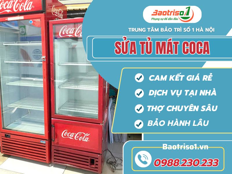 Sửa tủ mát Coca tất tần tật các lỗi uy tín, giá rẻ Sửa tủ mát Coca tất tần tật các lỗi uy tín, giá rẻ