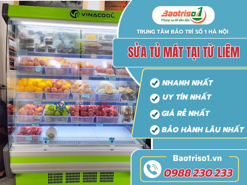 Sửa tủ mát tại Từ Liêm - Địa chỉ tin cậy, giá rẻ của mọi nhà Sửa tủ mát tại Từ Liêm - Địa chỉ tin cậy, giá rẻ của mọi nhà