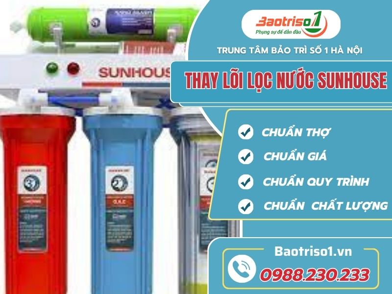 Baotriso1 thay lõi lọc nước Sunhouse chất lượng, tận tâm