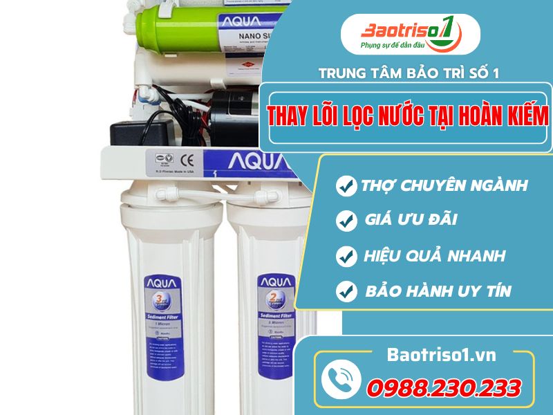 Baotriso1 thay lõi lọc nước tại Hoàn Kiếm giá tốt, thợ kinh nghiệm