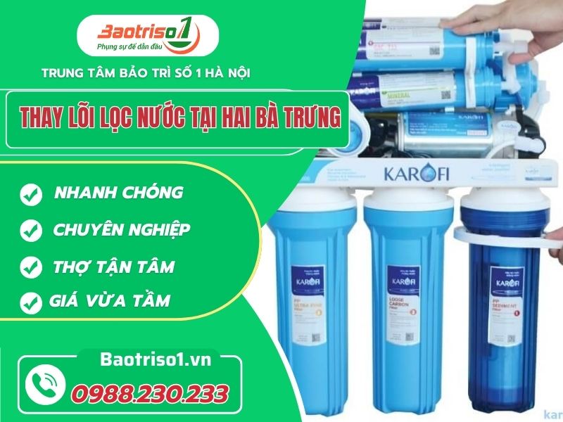 Baotriso1 thay lõi lọc nước tại Hai Bà Trưng chất lượng, giá tốt