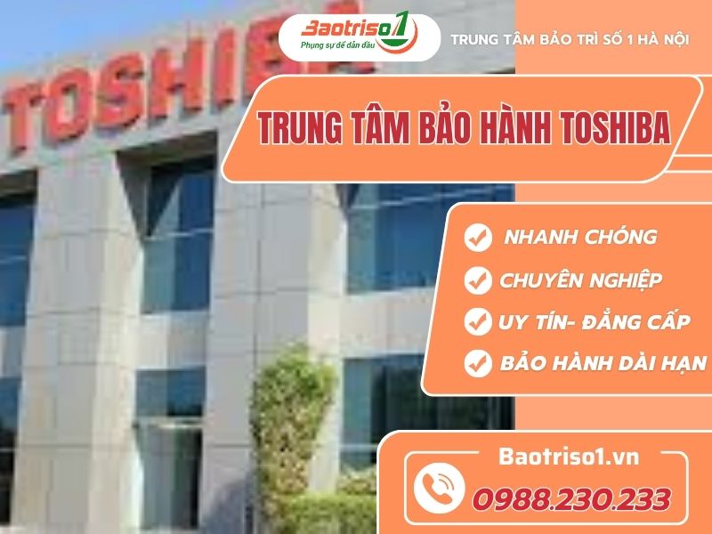 Baotriso1 - Trung tâm bảo hành Toshiba uy tín số 1 Việt Nam