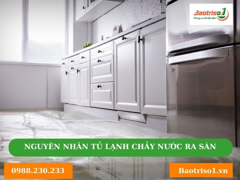 Nguyên nhân tủ lạnh chảy nước ra sàn