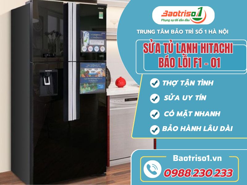 Bỏ túi 3 cách sửa tủ lạnh Hitachi báo lỗi F1- 01 đơn giản Bỏ túi 3 cách sửa tủ lạnh Hitachi báo lỗi F1- 01 đơn giản