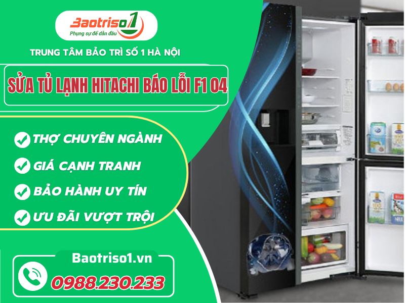 Lý do tủ lạnh Hitachi báo lỗi F1 04 - Cách sửa của chuyên gia Lý do tủ lạnh Hitachi báo lỗi F1 04 - Cách sửa của chuyên gia