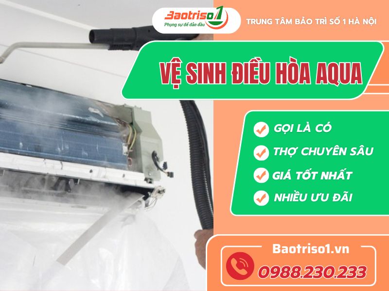 Dịch vụ vệ sinh điều hoà Aqua nhanh chóng - sạch bóng - giá rẻ