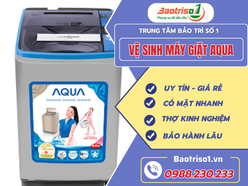 Dịch vụ vệ sinh máy giặt Aqua tại nhà chuyên nghiệp, giá rẻ