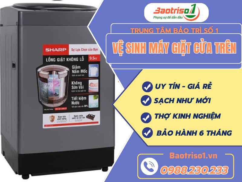 Dịch vụ vệ sinh máy giặt cửa trên - Giá rẻ, chất lượng, đến nhanh 20 phút Dịch vụ vệ sinh máy giặt cửa trên - Giá rẻ, chất lượng, đến nhanh 20 phút