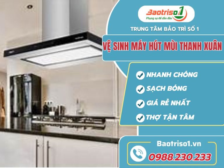 Vệ sinh máy hút mùi Thanh Xuân - Nhanh chóng, sạch bóng, giá rẻ Vệ sinh máy hút mùi Thanh Xuân - Nhanh chóng, sạch bóng, giá rẻ