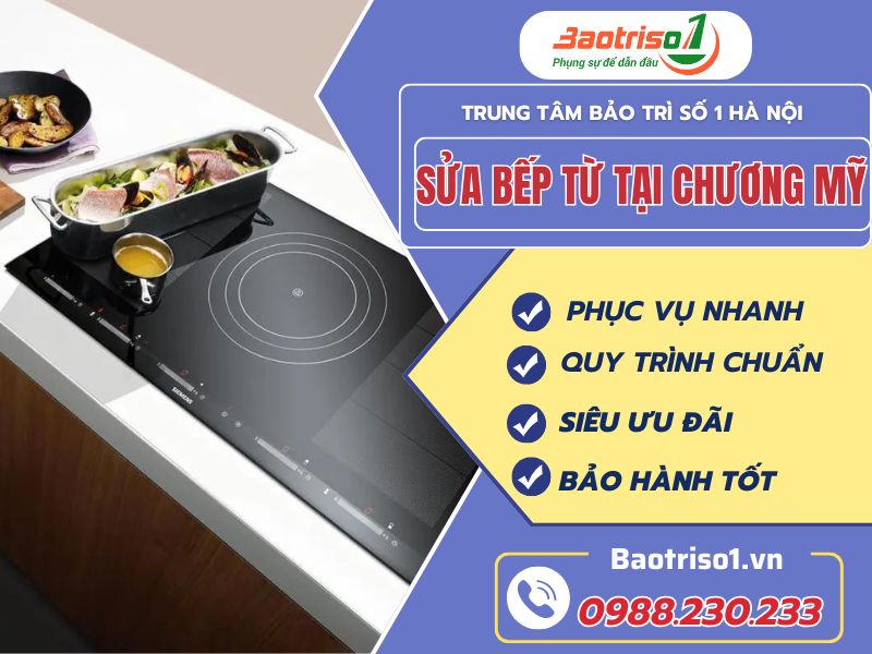 Cập nhật giá sửa bếp từ tại Chương Mỹ mới nhất tại Baotriso1 Cập nhật giá sửa bếp từ tại Chương Mỹ mới nhất tại Baotriso1