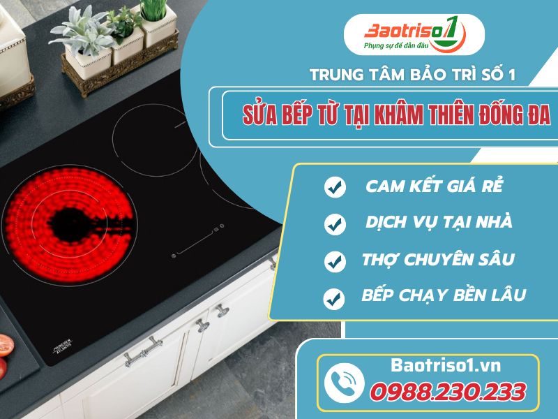 Sửa bếp từ tại Khâm Thiên Đống Đa uy tín, giá rẻ, nhanh 20 phút Sửa bếp từ tại Khâm Thiên Đống Đa uy tín, giá rẻ, nhanh 20 phút