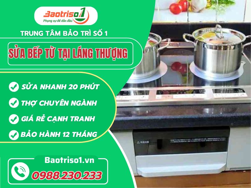 Dịch vụ sửa bếp từ tại Láng Thượng uy tín, giá rẻ Dịch vụ sửa bếp từ tại Láng Thượng uy tín, giá rẻ