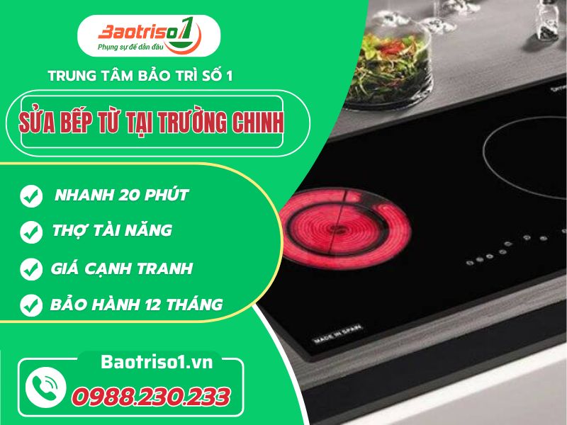 Dịch vụ sửa bếp từ tại Trường Chinh uy tín, giá rẻ  Dịch vụ sửa bếp từ tại Trường Chinh uy tín, giá rẻ