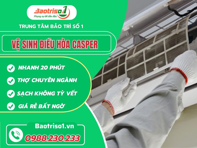 Địa chỉ vệ sinh điều hoà Casper tại nhà uy tín, rẻ nhất  Địa chỉ vệ sinh điều hoà Casper tại nhà uy tín, rẻ nhất
