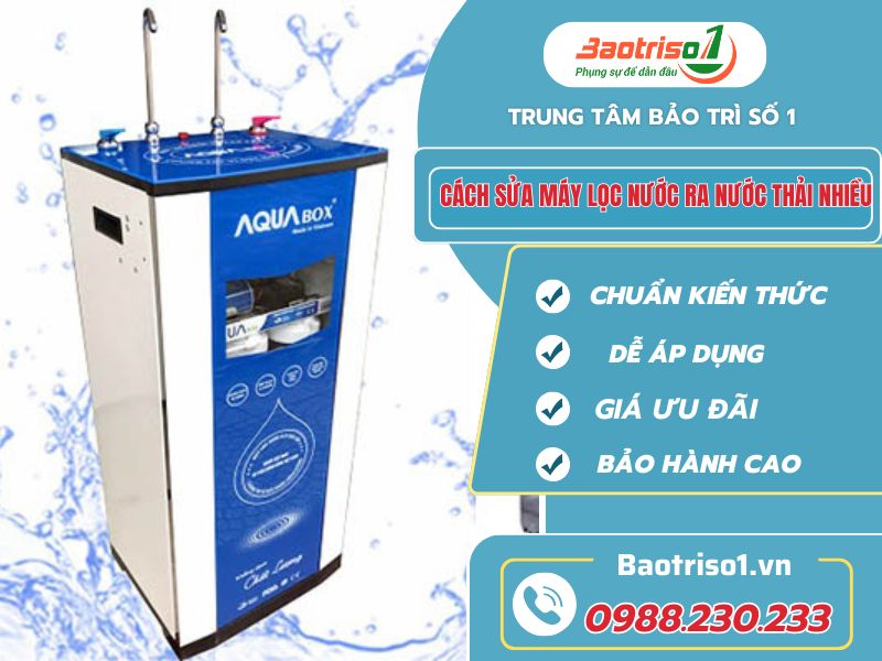 Cach Sua May Loc Nuoc Ra Nuoc Thai Nhieu Baotriso1