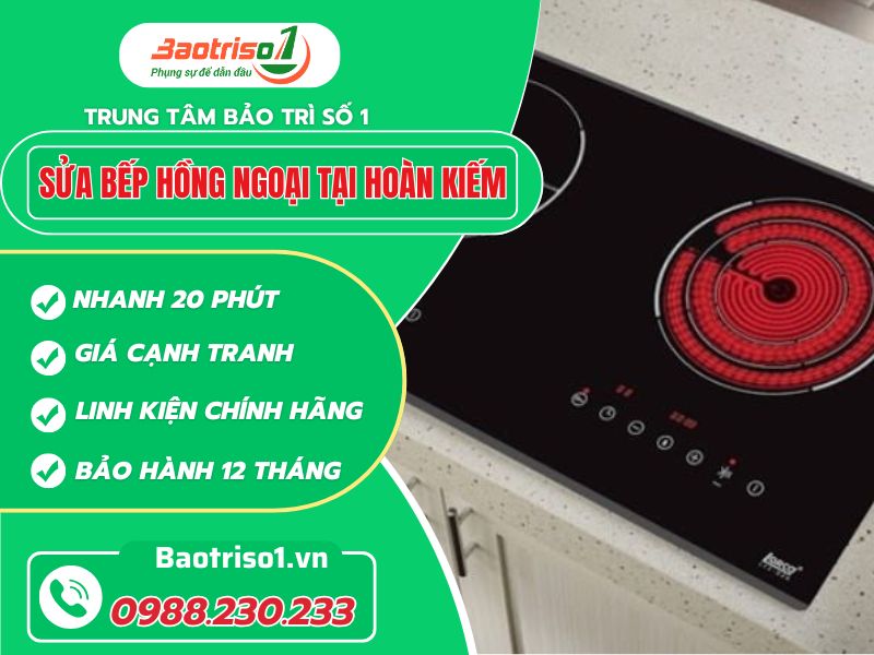 Sửa bếp hồng ngoại tại Hoàn Kiếm - Dịch vụ tận nhà giá rẻ, 24/7 Sửa bếp hồng ngoại tại Hoàn Kiếm - Dịch vụ tận nhà giá rẻ, 24/7
