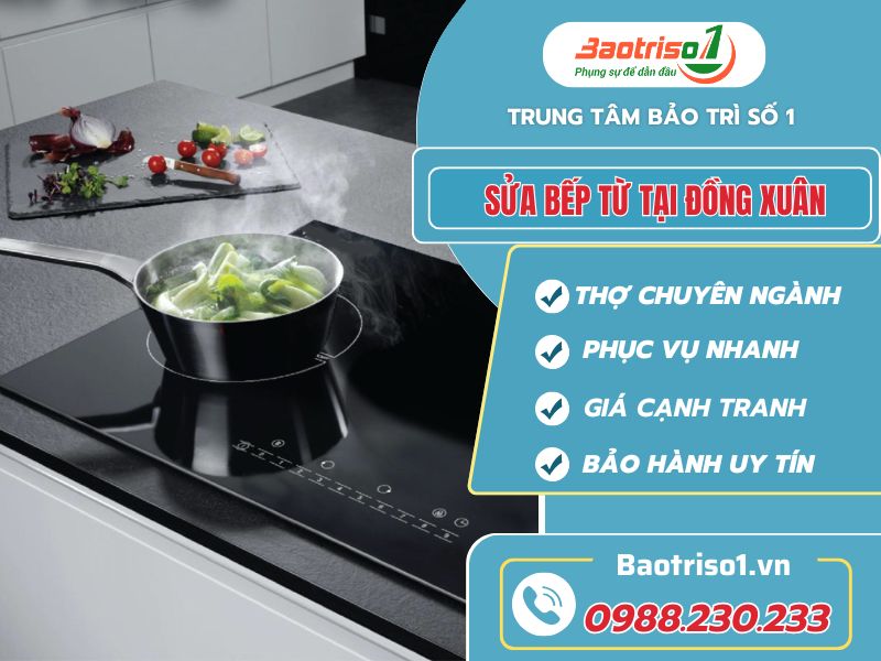 Sửa bếp từ tại Đồng Xuân: Nhanh chóng - Uy tín - Giá ưu đãi Sửa bếp từ tại Đồng Xuân: Nhanh chóng - Uy tín - Giá ưu đãi