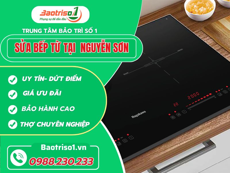 Dịch vụ sửa bếp từ tại Nguyễn Sơn – Sửa nhanh tại nhà, bảo hành cao của Baotriso1 Dịch vụ sửa bếp từ tại Nguyễn Sơn – Sửa nhanh tại nhà, bảo hành cao của Baotriso1