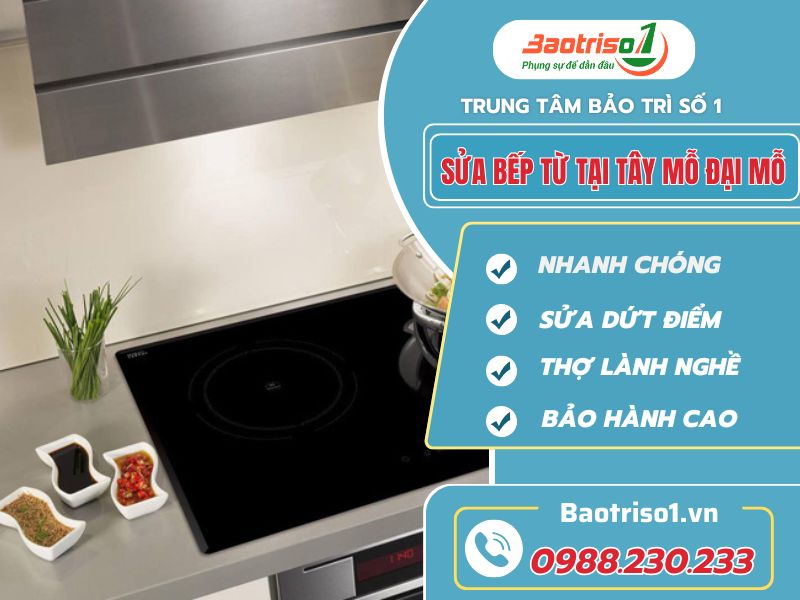 Baotriso1 chuyên sửa bếp từ tại Tây Mỗ - Đại Mỗ: Uy tín, nhanh chóng Baotriso1 chuyên sửa bếp từ tại Tây Mỗ - Đại Mỗ: Uy tín, nhanh chóng