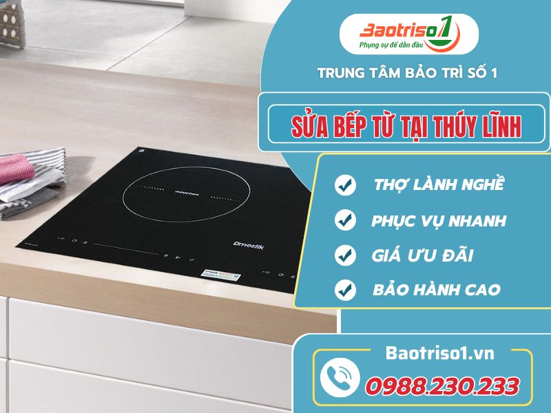 Baotriso1 đơn vị sửa bếp từ tại Thúy Lĩnh nhanh chóng, hiệu quả, giá ưu đãi