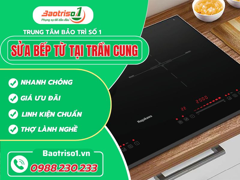 Sửa bếp từ tại Trần Cung nhanh chóng ngay tại nhà của Baotriso1 Sửa bếp từ tại Trần Cung nhanh chóng ngay tại nhà của Baotriso1