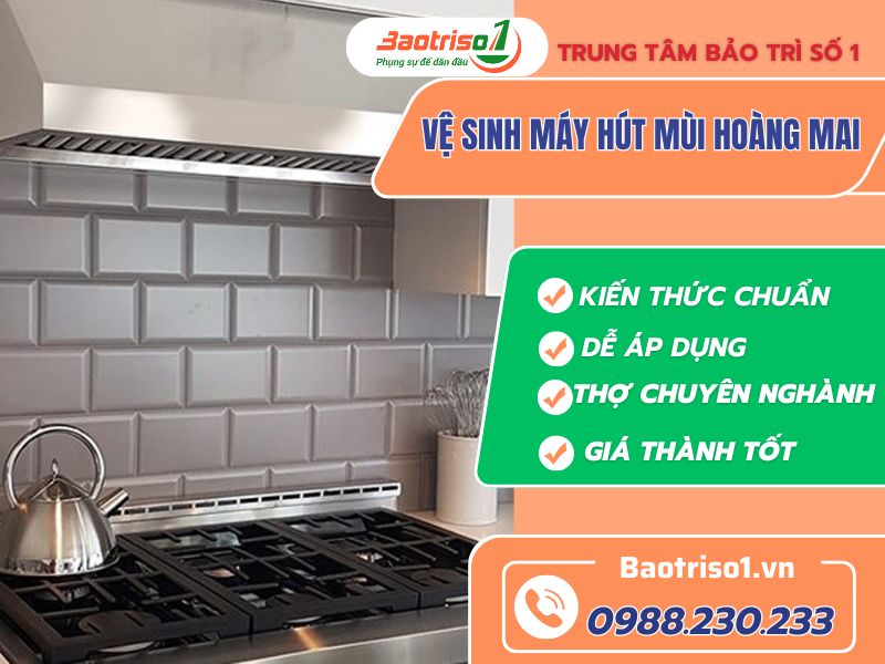 Vệ Sinh Máy Hút Mùi Hoàng Mai