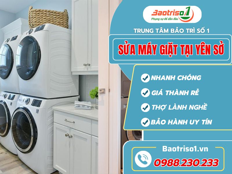 Sửa máy giặt tại Yên Sở – Baotriso1 hỗ trợ tận nhà, uy tín số 1