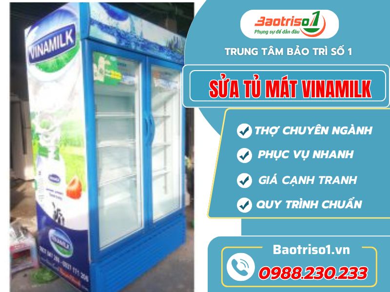 Địa chỉ sửa tủ mát Vinamilk giá rẻ, thợ có mặt sau 20 phút