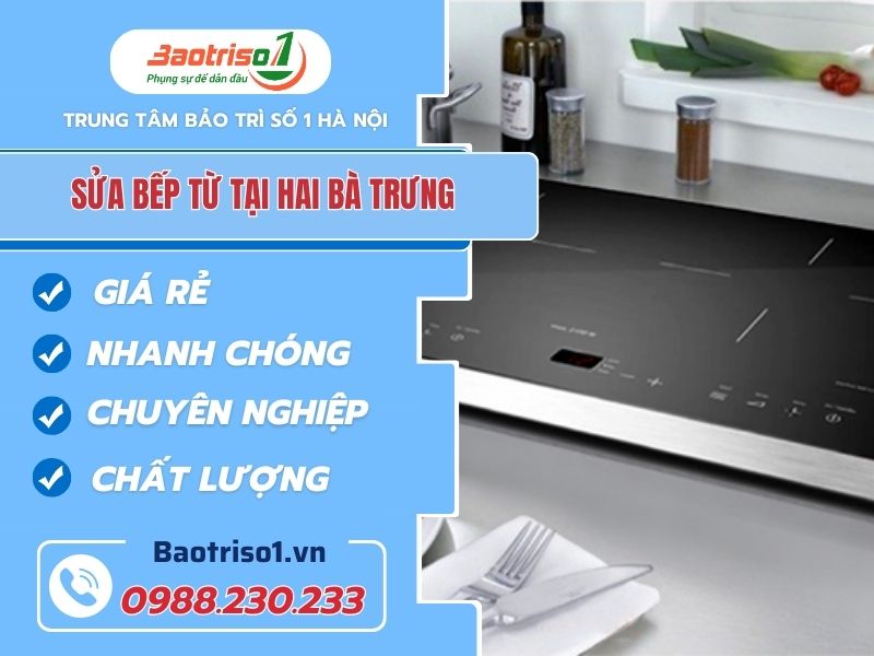 sửa bếp từ tại Hai Bà Trưng 
