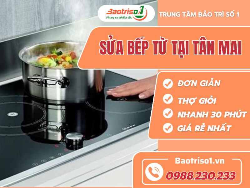 Sửa bếp từ tại Tân Mai Hoàng Mai uy tín